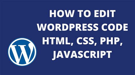How To Edit Wordpress Code Html Css Php Javascript Youtube