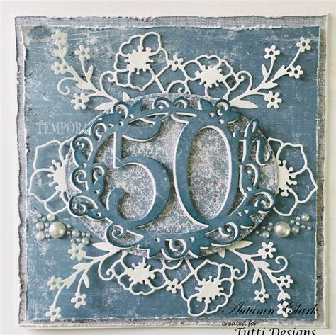 Tutti Designs: 50th Anniversary or Birthday Card
