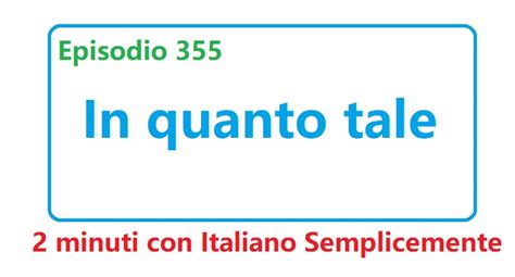 355 in quanto tale italianosemplicemente impara la lingua italiana con divertimento learn