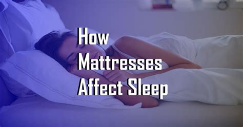 How Mattresses Affect Sleep Best Mattress Advisor