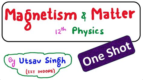 Magnetism And Matter Class One Shot Chapter Physics By Utsav