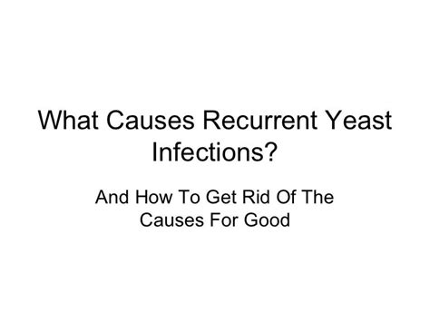 What Causes Recurrent Yeast Infections