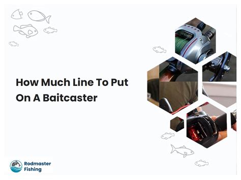 How Much Line To Put On A Baitcaster Rodmasterfishing Com
