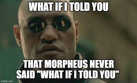 Matrix Morpheus Meme Imgflip