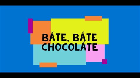 Bate Bate Chocolate Youtube