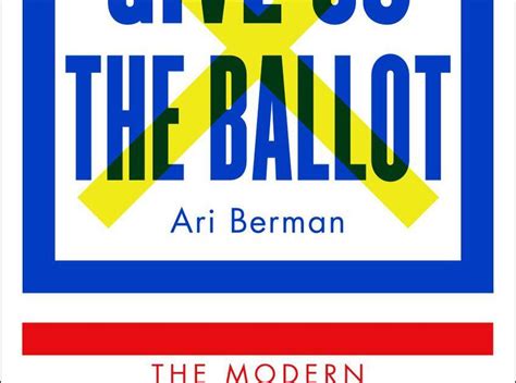 History Review Give Us The Ballot The Modern Struggle For Voting Rights In America By Ari