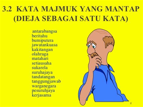 Dalam penulisan kata membahas berbagai bentuk kata, seprti kata dasar, turunan, ulang, kata ganti, kata depan, gabungan kata, singkatan, dan angka dan lambang bilangan. Tatabahasa