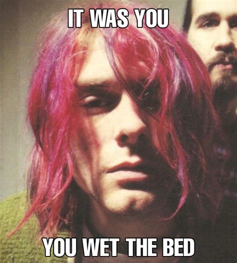 You Did It Okay Nirvana Funny Nirvana Meme Nirvana Kurt Cobain