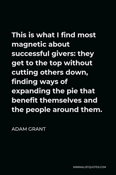 Adam Grant Quote This Is What I Find Most Magnetic About Successful