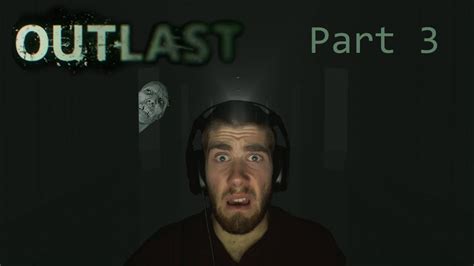 Outlast Lets Play Part 3 This Game Is Too Scary W Facecam