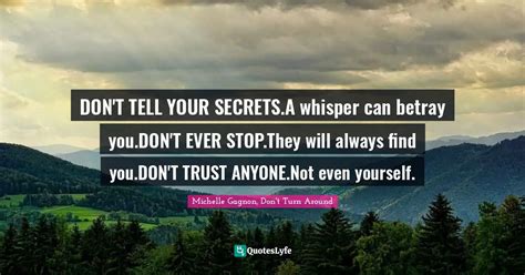 Dont Tell Your Secretsa Whisper Can Betray Youdont Ever Stopthey