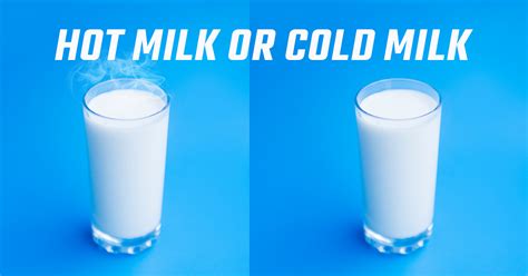 Hot Milk Or Cold Milk Paras Milk