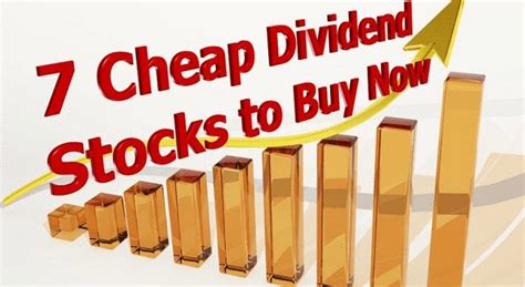 7 Cheap Dividend Stocks To Buy Now