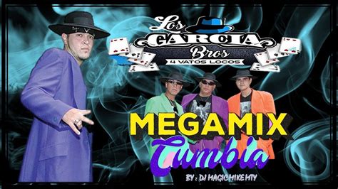 Los Garcia Brothers Cumbias Mix By Dj Magic Mike Mty Youtube