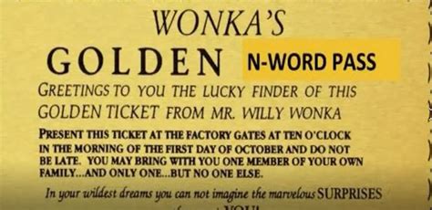 Mr Willy Wonkas Golden N Word Pass Memes Imgflip