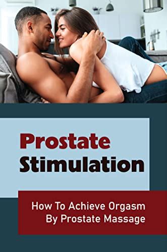 Le Meilleur Stimulateur De Prostate Comment Utiliser Le Stimulateur De Prostate Mediacritik