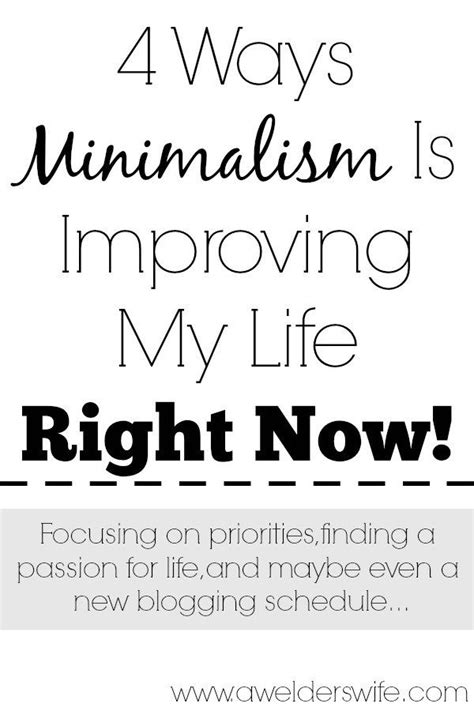 9 Ways Minimalism Changed My Life Passion For Life Life Blog Schedule