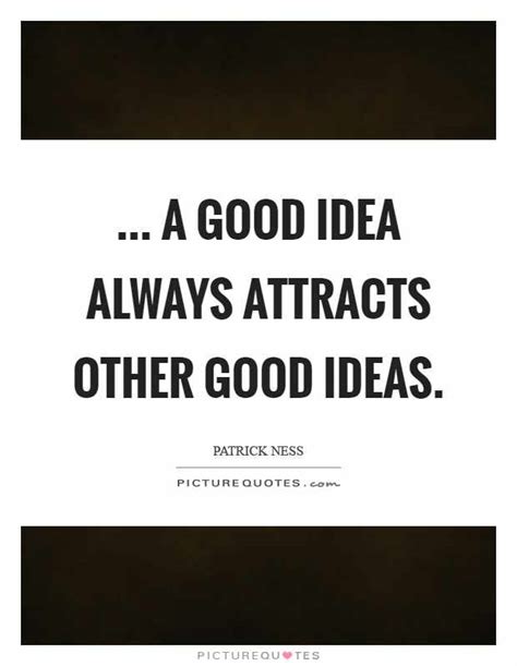 Top 4 Quotes And Sayings About Good Ideas