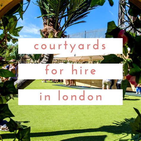 Courtyards For Hire In London