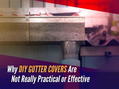 The amerimax gutter guards can block all types of debris. Why DIY Gutter Covers Are Not Really Practical or Effective