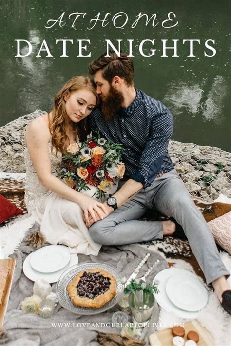 35 At Home Date Night Ideas That Are Fun And Romantic At Home Date Nights At Home Date