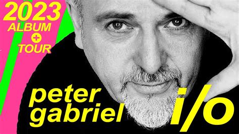 New Peter Gabriel Io Album And Tour First New Music In 20 Years Youtube
