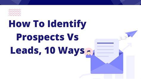 How To Identify Prospects Vs Leads 10 Ways Smartwriter