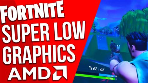 Fortnite Super Low Graphics On Amd Run Fortnite On Low End Pc Laptop