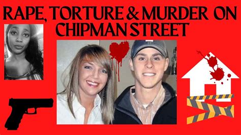 Rape Torture And Murder On Chipman Street The Murders Of Channon