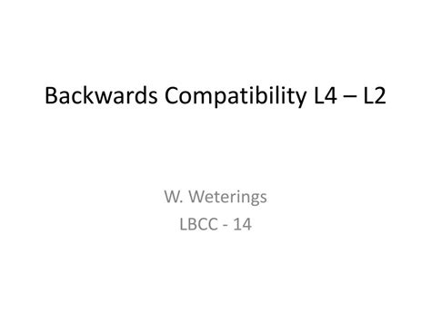 Ppt Backwards Compatibility L4 L2 Powerpoint Presentation Free