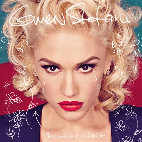 Gwen Stefani This Is What The Truth Feels Like By Kallumlavigne On