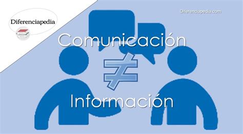 Diferencia Entre Comunicación E Información La
