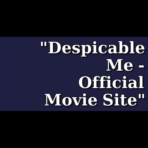 Despicable Me Official Movie Site Theiapolis