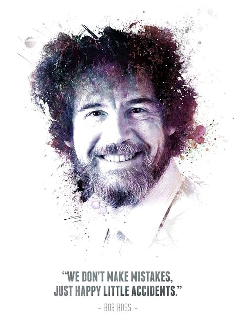 the legendary bob ross and his quote poster by swav cembrzynski displate bob ross bob