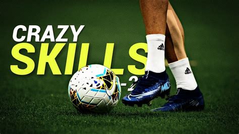 Crazy Football Skills And Goals 201920 2 Youtube
