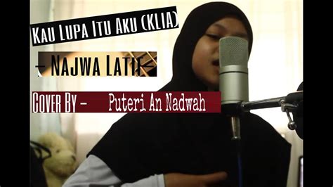 For your search query kau lupa itu aku mp3 we have found 1000000 songs matching your query but showing only top 10 results. Kau Lupa Itu Aku (KLIA) - Najwa Latiff- Cover song by ...
