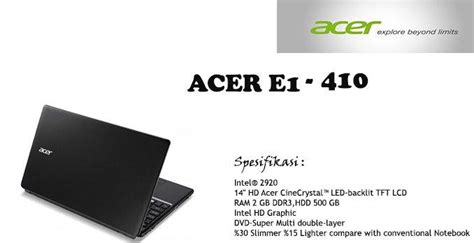Spesifikasi yang dibawa memang standar namun masih mumpuni untuk. Ulasan Spesifikasi dan Harga Acer Aspire E1-410