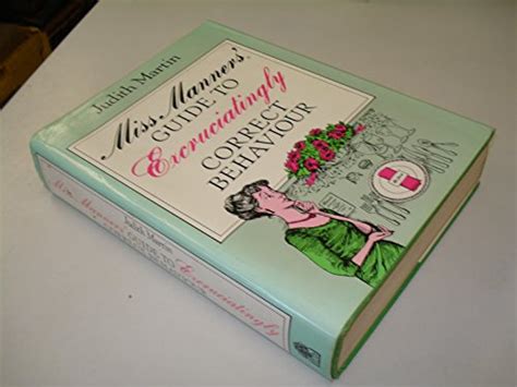 Miss Manners Guide To Excruciatingly Correct Behaviour By Judith Martin Ebay