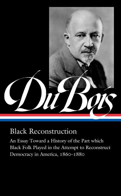 W E B Du Bois Black Reconstruction LOA 350 By W E B Du Bois