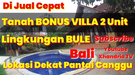 Jual Tanah Bonus Villa 2 Unit Dekat Pantai Batu Bolong Canggu Bali Youtube