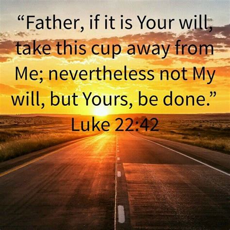 Not My Will But Yours Be Done Luke 2242 Psalms Kjv Phillipians 4 6