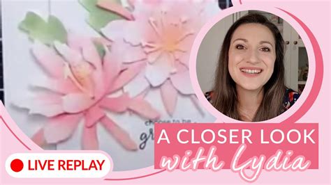 Live A Closer Look With Lydia Youtube
