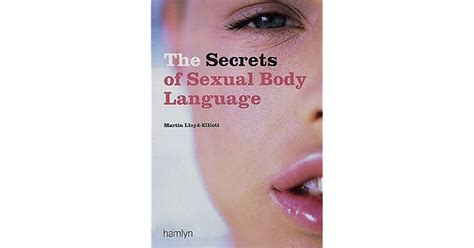 the secrets of sexual body language by martin lloyd elliott — reviews discussion bookclubs lists