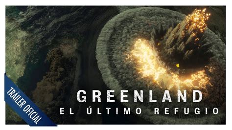 Greenland El último Refugio Tráiler Oficial En Español Youtube