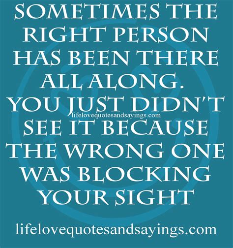 Learn the definition of 'the right man in the right place'. Quotes About Choosing The Wrong Person. QuotesGram