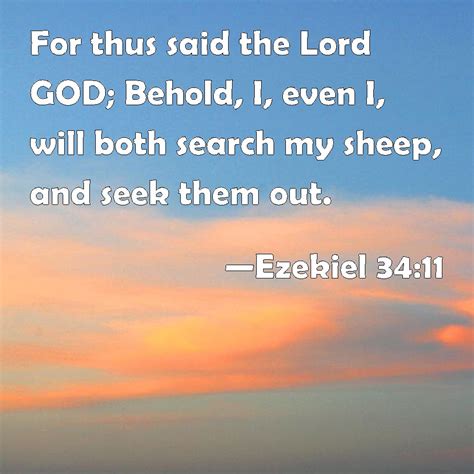 Ezekiel 3411 For Thus Said The Lord God Behold I Even I Will Both