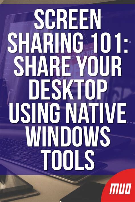 Screen Sharing 101 Share Your Desktop Using Native Windows Tools