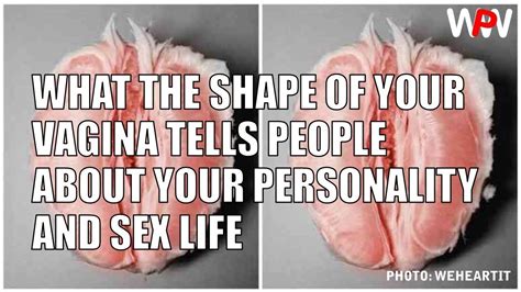 What The Shape Of Your Vagina Tells People About Your Personality And