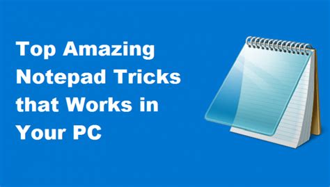 Top Amazing Notepad Tricks Commands And Hacks That Works In Your Pc