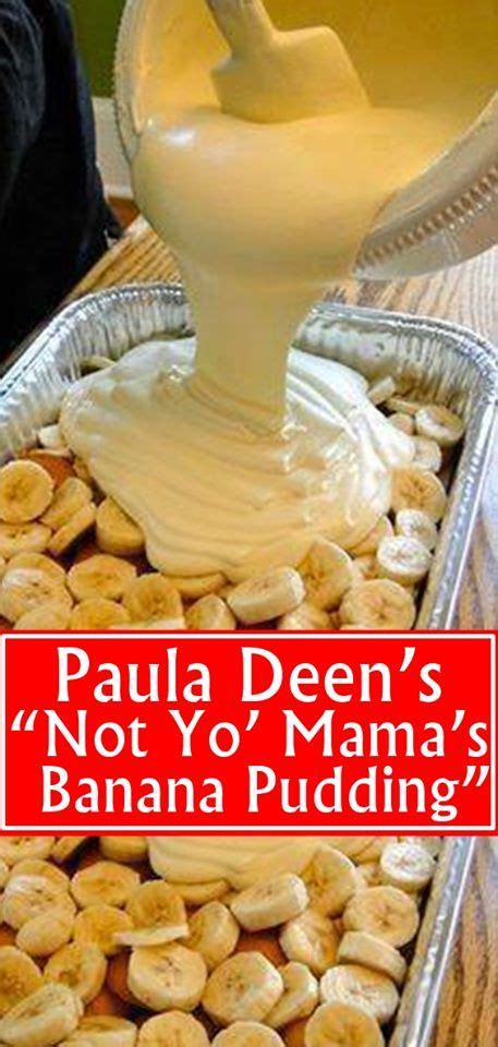 Line the bottom of a 13×9 inch dish with 1 bag of cookies and layer bananas on top. Paula Deen's "Not Yo' Mama's Banana Pudding" | Banana ...